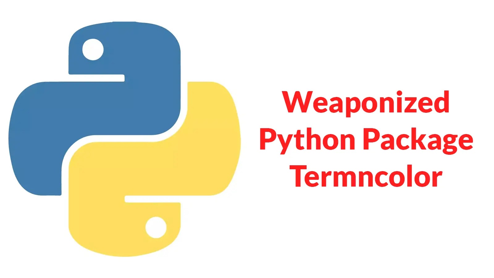 Weaponized Python Package Termncolor Attacking Leverages Windows Run Key to Maintain Persistence Weaponized Python Package Termncolor Attacking Leverages Windows Run Key to Maintain Persistence