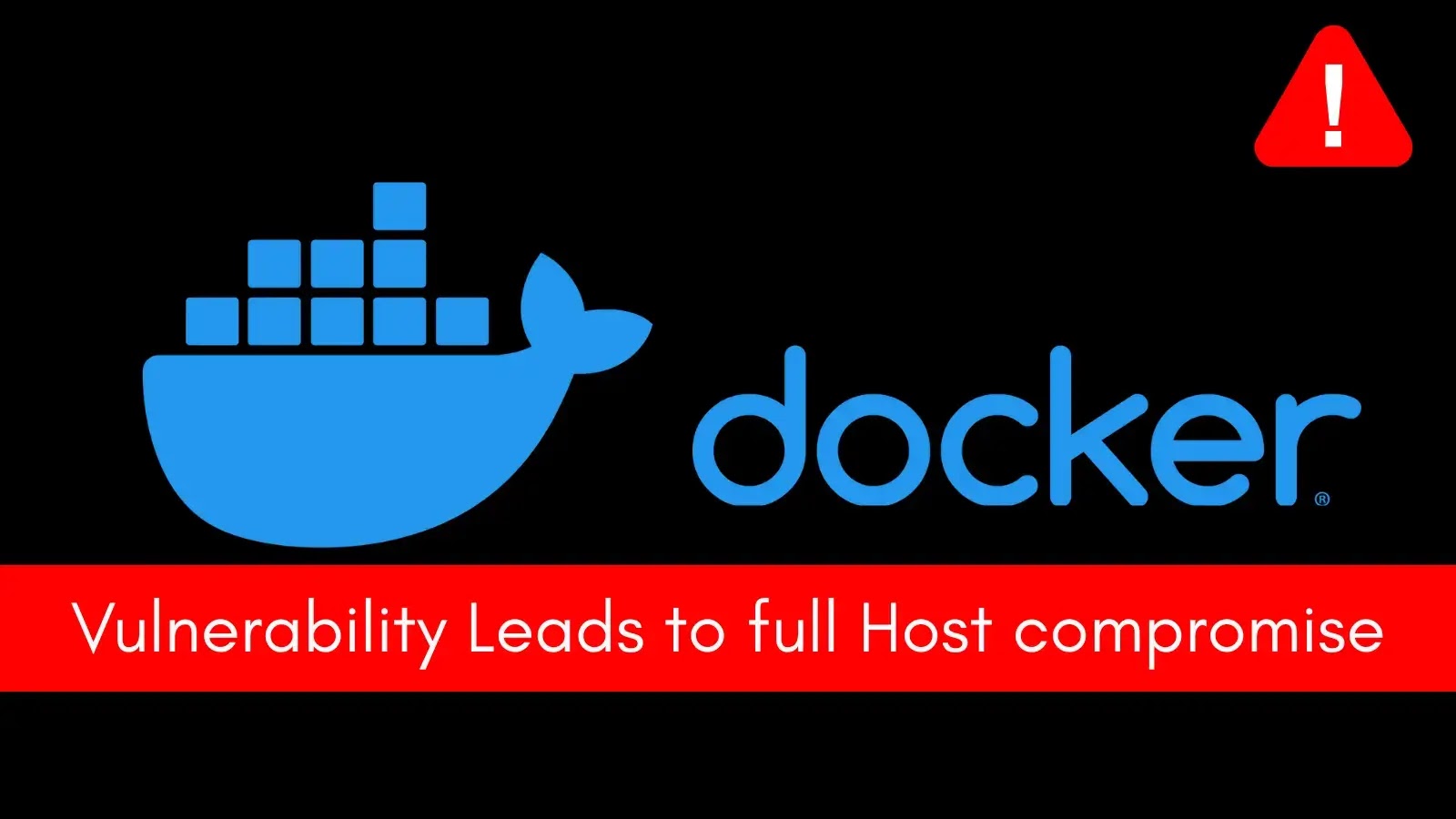 Windows Docker Desktop Vulnerability Allows Full Host Compromise Windows Docker Desktop Vulnerability Allows Full Host Compromise