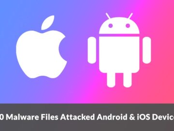 143,000 Malware Files Attacked Android and iOS Device Users in Q2 2025