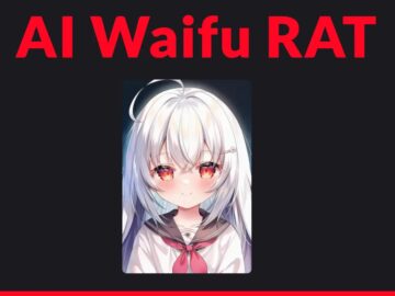 AI Waifu RAT Attacking Users With Novel Social Engineering Techniques