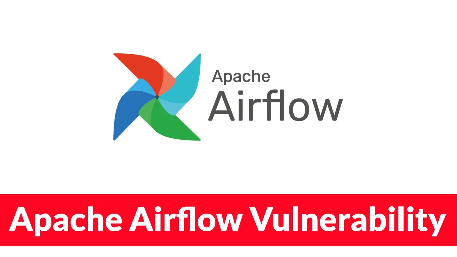 Apache Airflow Vulnerability Exposes Sensitive Details to Read-Only Users Apache Airflow Vulnerability Exposes Sensitive Details to Read-Only Users