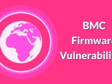 BMC Firmware Vulnerabilities Allow Attackers to Bypass Signature Verification Features