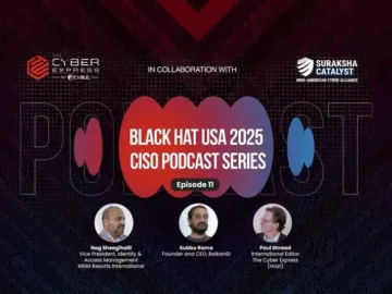 Black Hat USA 2025 CISO Podcast Series Episode 11: Out Now