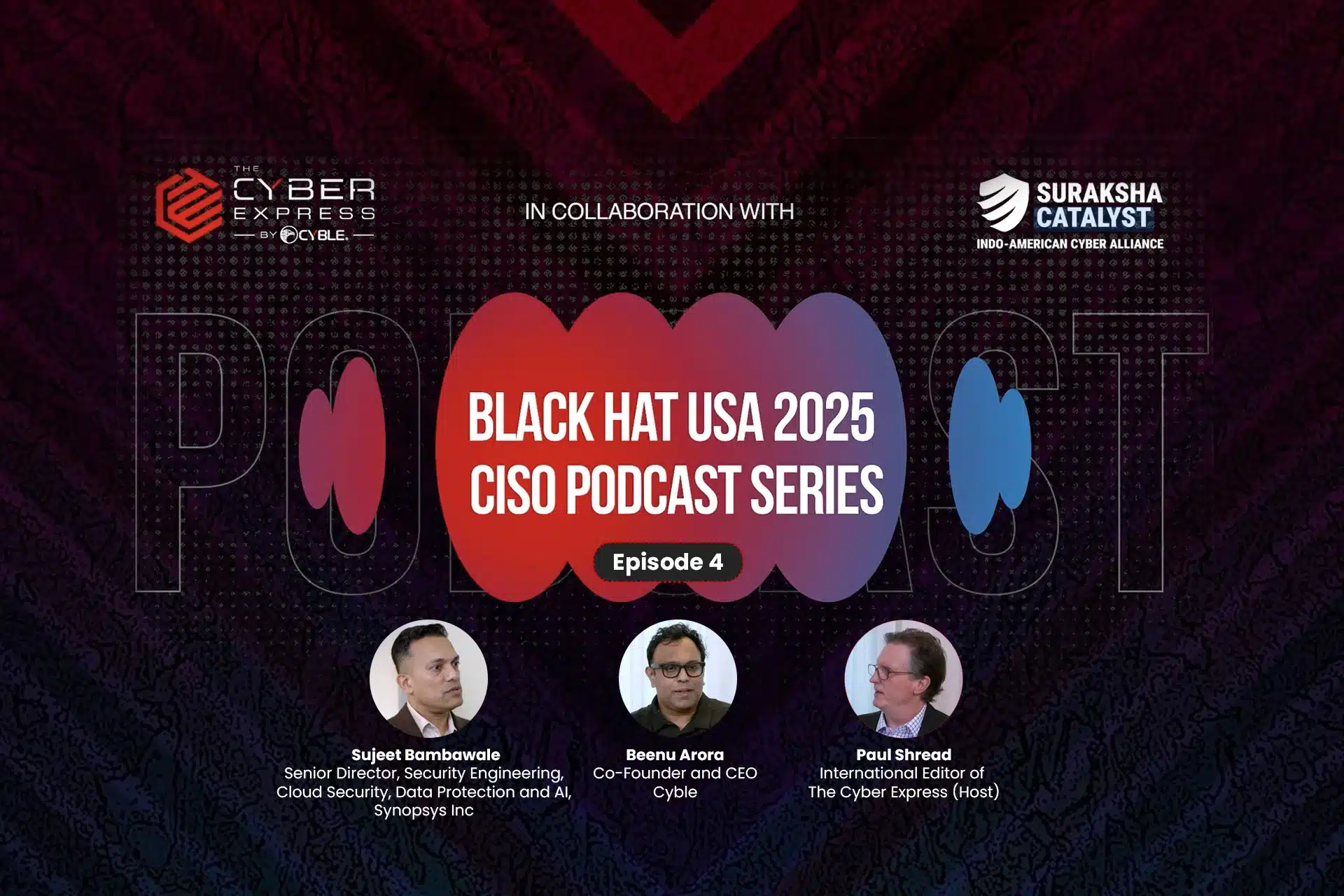 Black Hat USA 2025 CISO Podcast Series Episode 4 Goes Live Black Hat USA 2025 CISO Podcast Series Episode 4 Goes Live