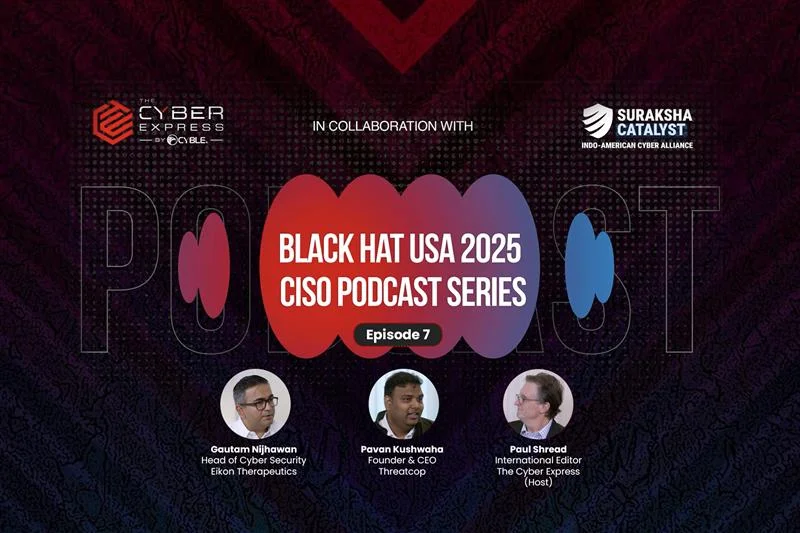 Black Hat USA 2025 CISO Podcast Series: Episode 7 Out Now Black Hat USA 2025 CISO Podcast Series: Episode 7 Out Now