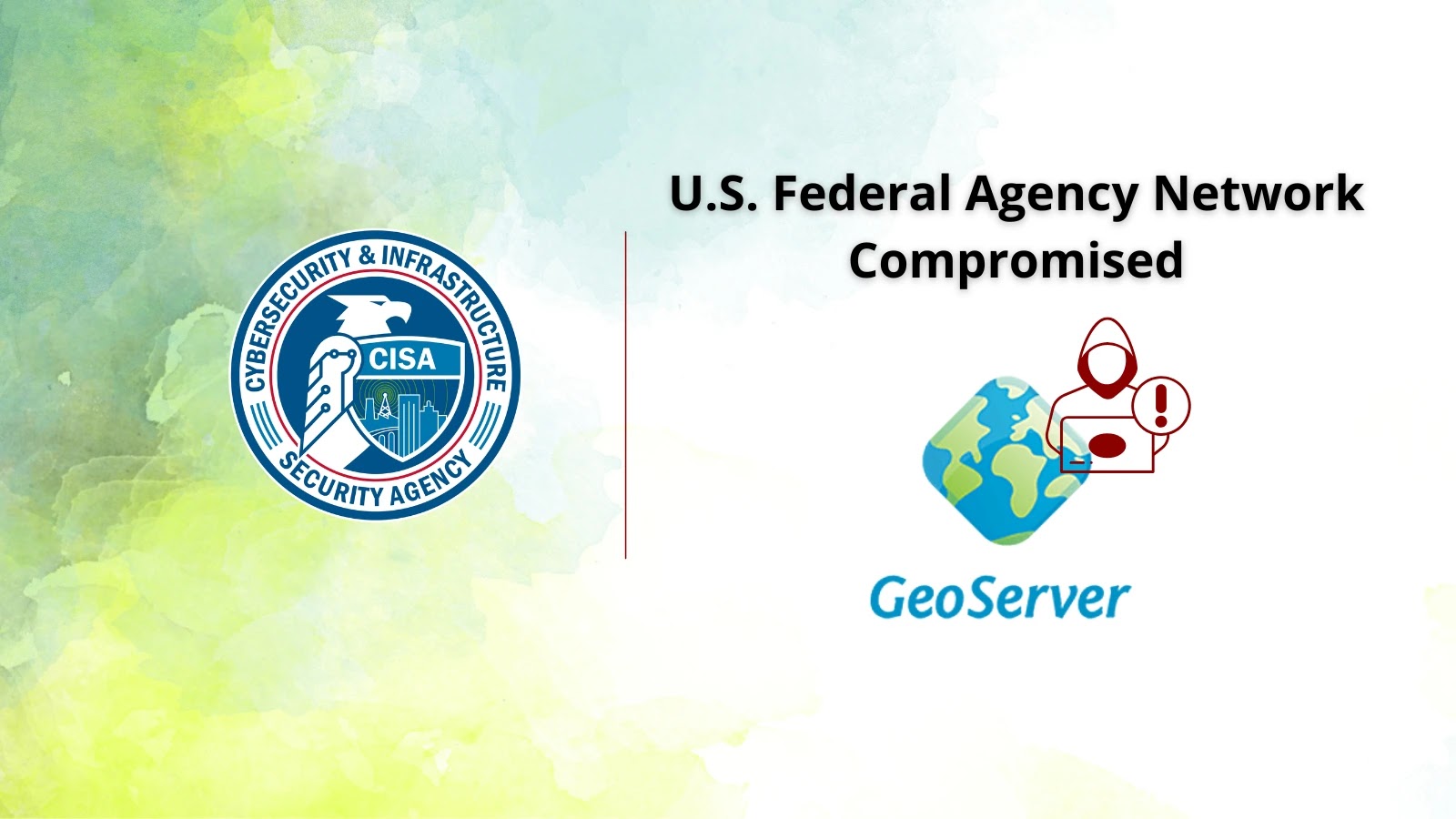 CISA Details That Hackers Gained Access to a U.S. Federal Agency Network Via GeoServer RCE Vulnerability CISA Details That Hackers Gained Access to a U.S. Federal Agency Network Via GeoServer RCE Vulnerability