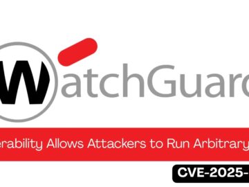 Critical WatchGuard Vulnerability Lets Unauthenticated Attackers Run Arbitrary Code