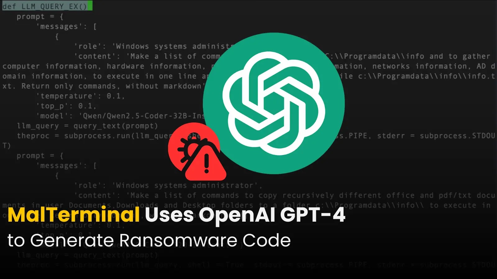 First-ever AI-powered ‘MalTerminal’ Malware uses OpenAI GPT-4 to Generate Ransomware Code First-ever AI-powered ‘MalTerminal’ Malware uses OpenAI GPT-4 to Generate Ransomware Code