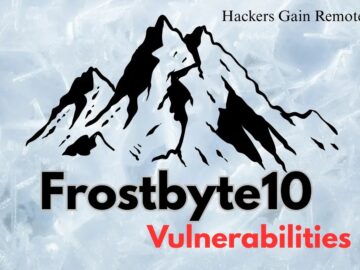 Frostbyte10 Vulnerabilities Let Hackers Gain Remote Access