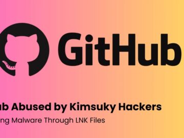 GitHub Abused by Kimsuky Hackers Delivering Malware Through LNK Files