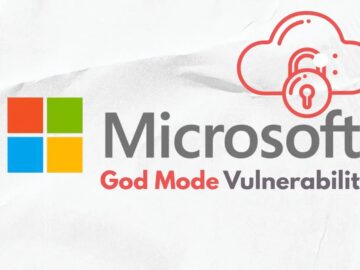 God Mode Vulnerability Lets Attackers Access Any Resource in Microsoft Cloud Tenants