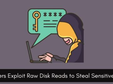 Hackers Exploit Raw Disk Reads to Evade EDR and Steal Sensitive Files