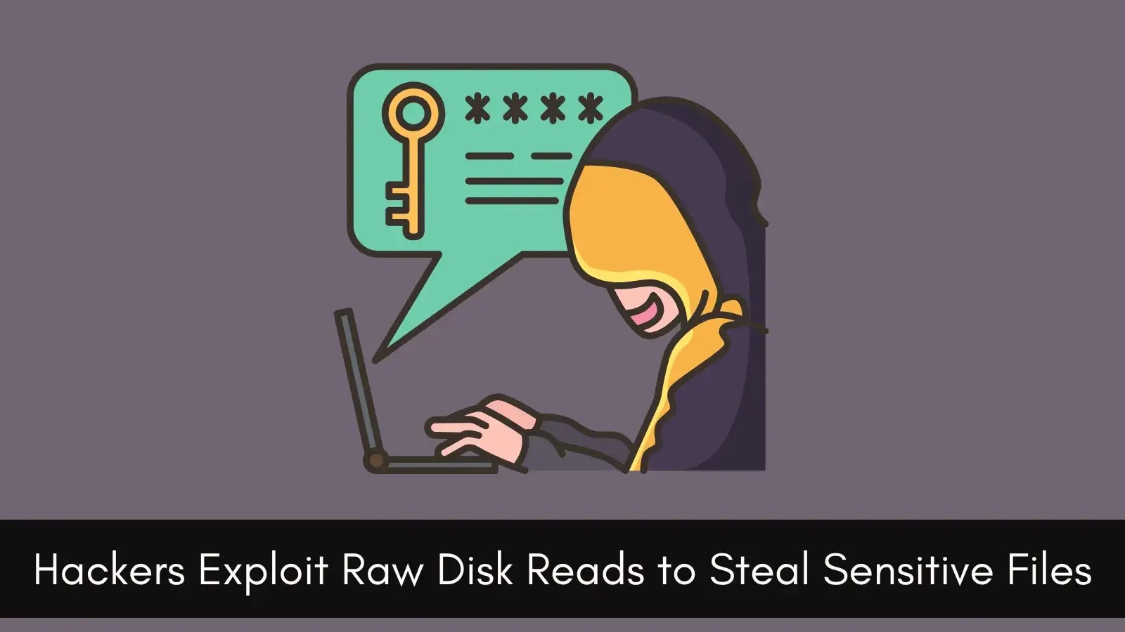 Hackers Exploit Raw Disk Reads to Evade EDR and Steal Sensitive Files Hackers Exploit Raw Disk Reads to Evade EDR and Steal Sensitive Files