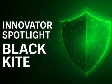 Innovator Spotlight: Black Kite