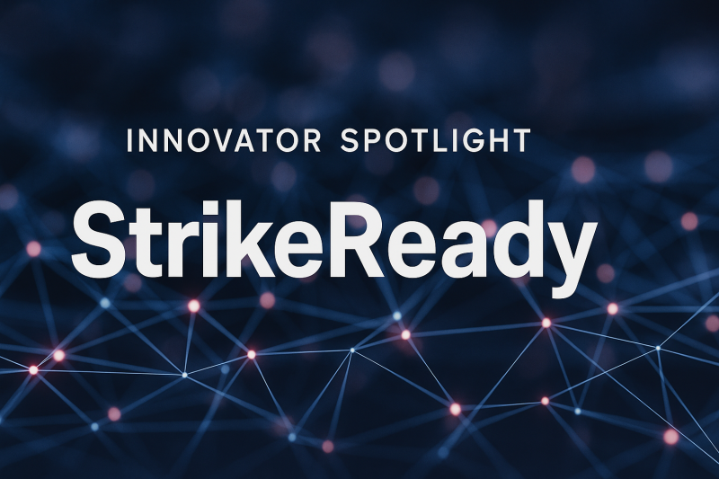 Innovator Spotlight: StrikeReady – Cyber Defense Magazine Innovator Spotlight: StrikeReady