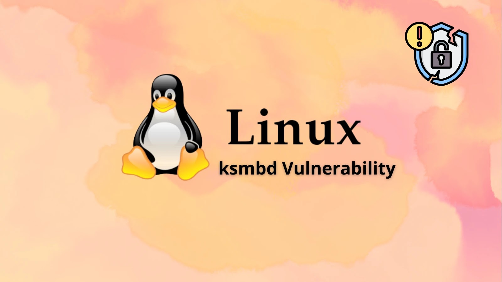 Linux Kernel ksmbd Vulnerability Allows Remote Attackers to Execute Arbitrary Code Linux Kernel ksmbd Vulnerability Allows Remote Attackers to Execute Arbitrary Code