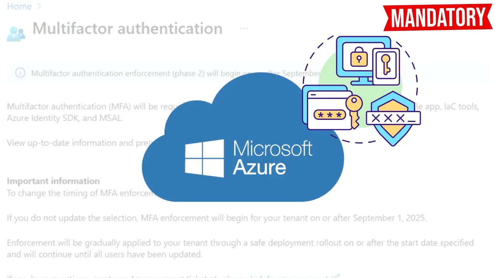 Microsoft to Require Multi-Factor Authentication on Azure Portal Logins Microsoft to Require Multi-Factor Authentication on Azure Portal Logins