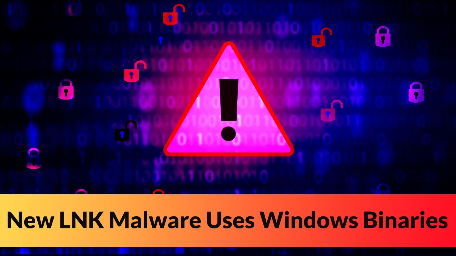 New LNK Malware Uses Windows Binaries to Bypass Security Tools and Execute Malware New LNK Malware Uses Windows Binaries to Bypass Security Tools and Execute Malware