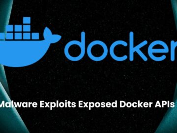 New Malware Exploits Exposed Docker APIs to Gain Persistent Root SSH Access