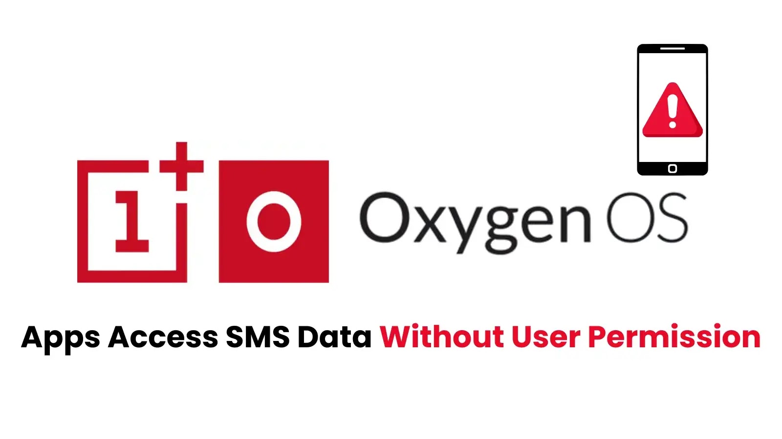 OnePlus OxygenOS Vulnerability Lets Apps Access SMS Data Without User Permission OnePlus OxygenOS Vulnerability Lets Apps Access SMS Data Without User Permission