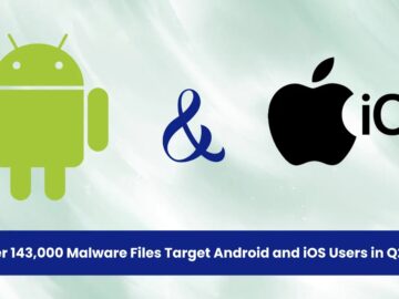 Over 143,000 Malware Files Target Android and iOS Users in Q2 2025