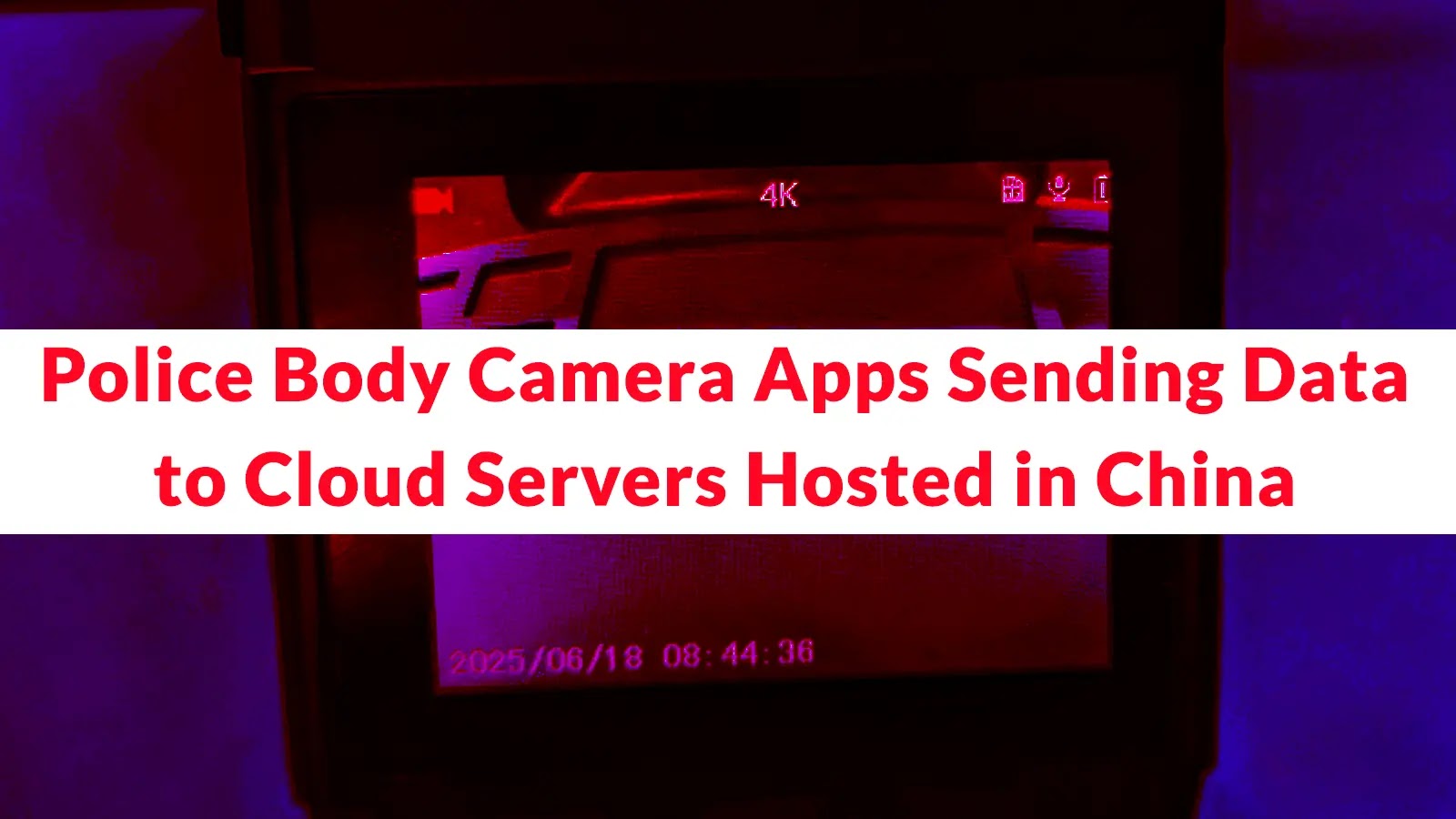Police Body Camera Apps Sending Data to Cloud Servers Hosted in China Via TLS Port 9091 Police Body Camera Apps Sending Data to Cloud Servers Hosted in China Via TLS Port 9091