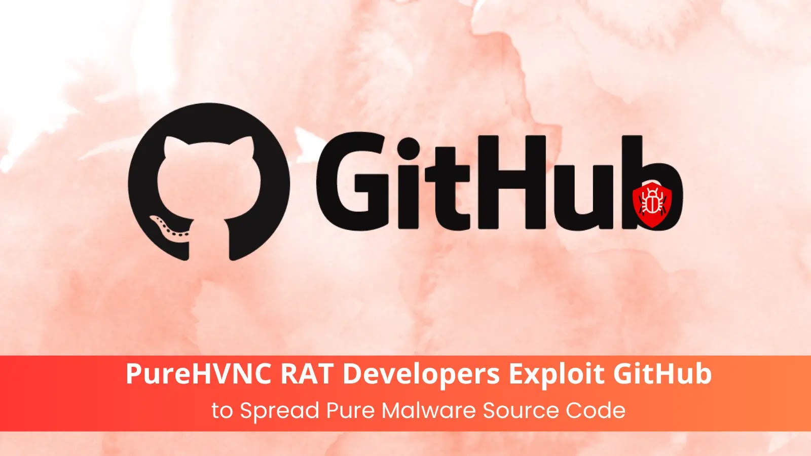 PureHVNC RAT Developers Exploit GitHub to Spread Pure Malware Source Code PureHVNC RAT Developers Exploit GitHub to Spread Pure Malware Source Code