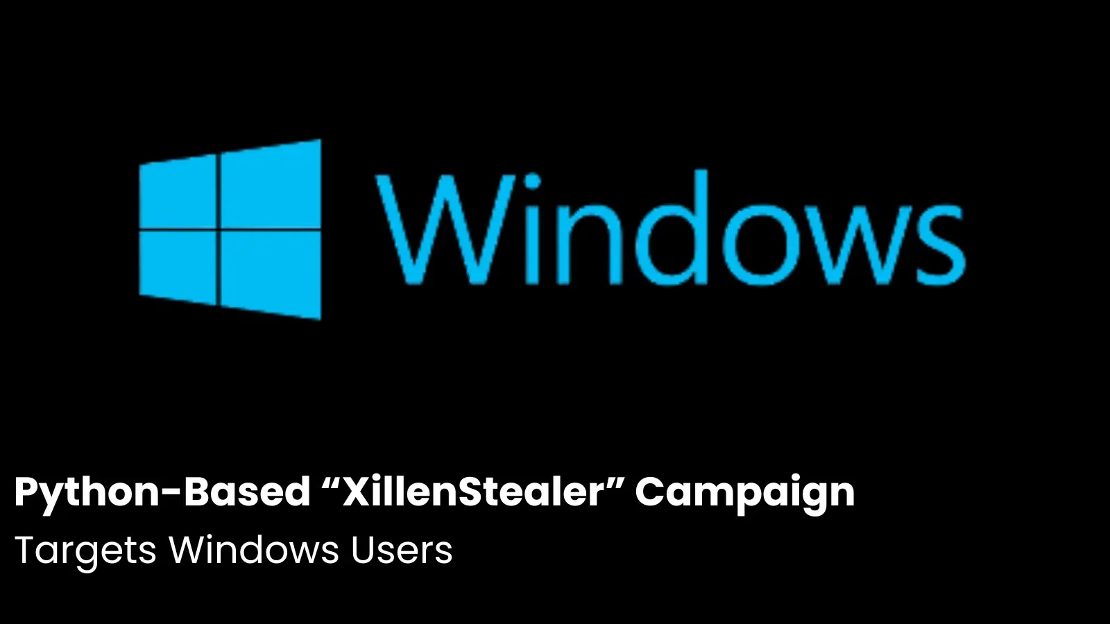 Python-Based “XillenStealer” Campaign Targets Windows Users’ Sensitive Data Python-Based “XillenStealer” Campaign Targets Windows Users’ Sensitive Data