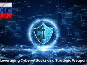 Russia Leveraging Cyber-Attacks as a Strategic Weapon Against Key Industries in Major Nations