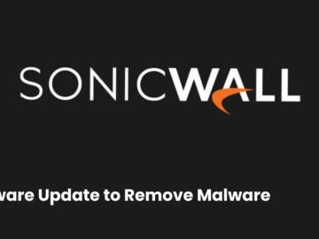SonicWall Releases Firmware Update to Remove Rootkit Malware 'OVERSTEP' from SMA Devices