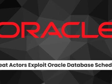 Threat Actors Exploit Oracle Database Scheduler to Infiltrate Corporate Networks