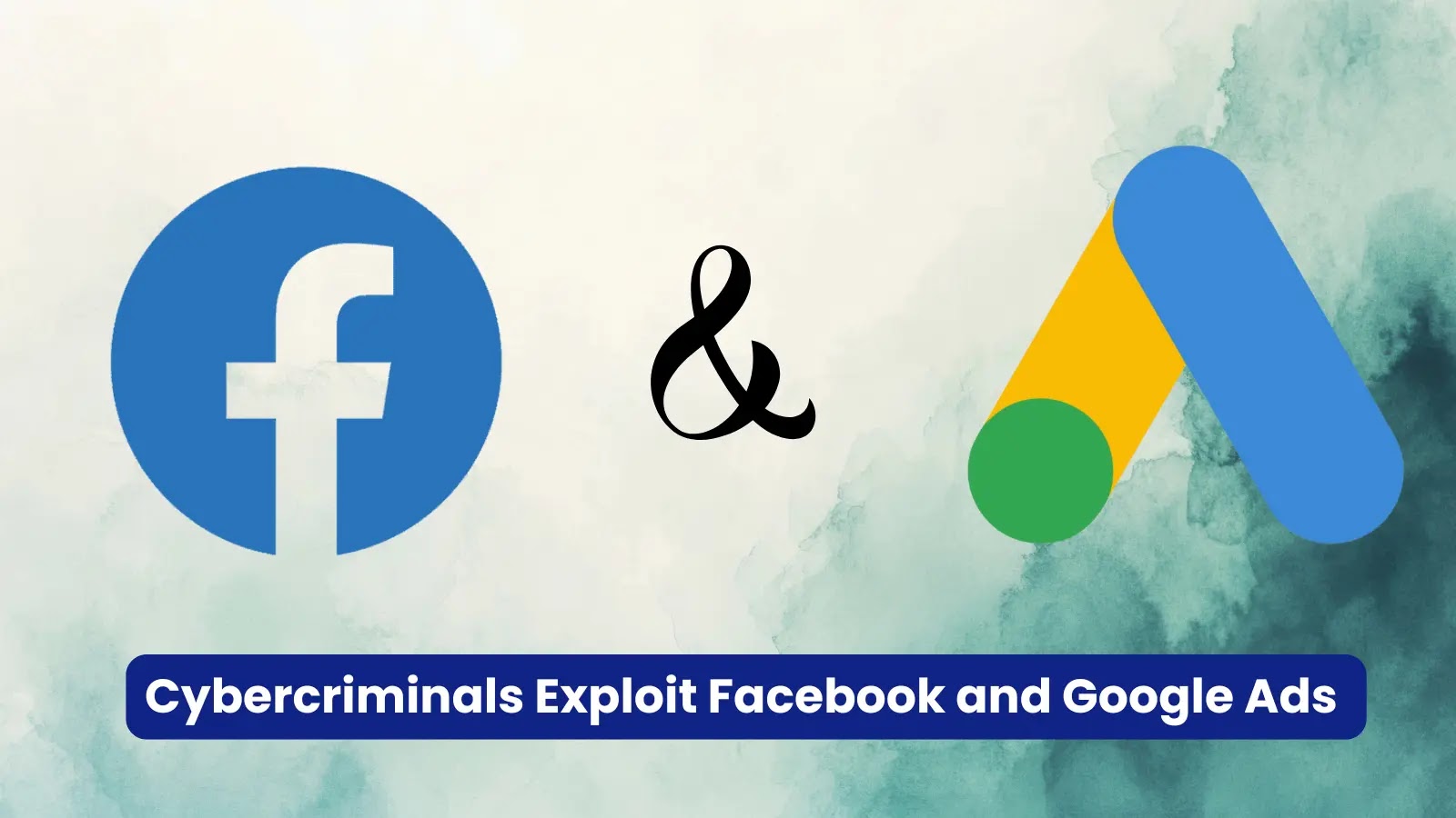 Threat Actors Weaponizing Facebook and Google Ads as Financial Platforms to Steal Sensitive Data Threat Actors Weaponizing Facebook and Google Ads as Financial Platforms to Steal Sensitive Data