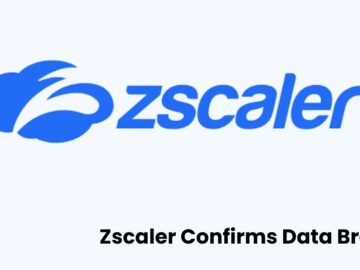 Zscaler Confirms Data Breach - Hackers Compromised Salesforce Instance and Stole Customer Data