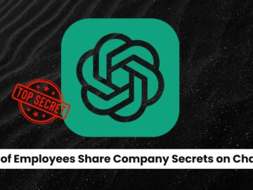 77% of Employees Share Company Secrets on ChatGPT Compromising Enterprise Policies