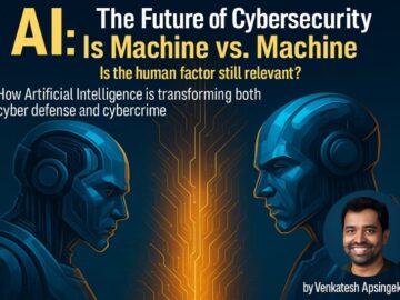 AI vs AI: The Future of Cybersecurity Is Machine vs. Machine. Is the human factor still relevant?