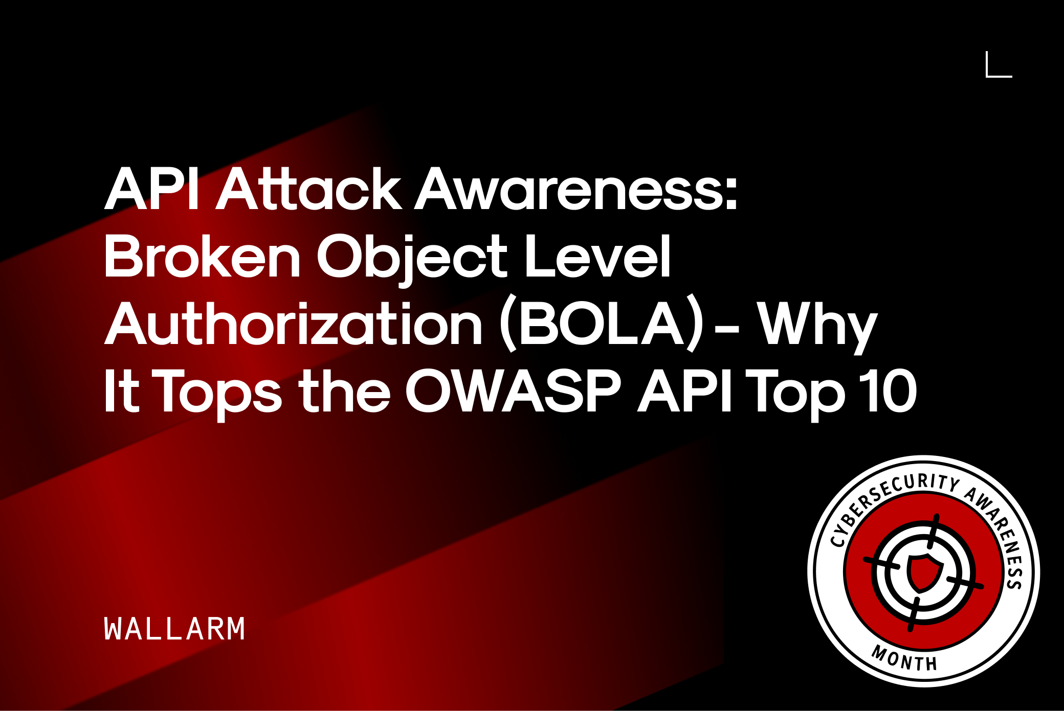 API Attack Awareness: Broken Object Level Authorization (BOLA)