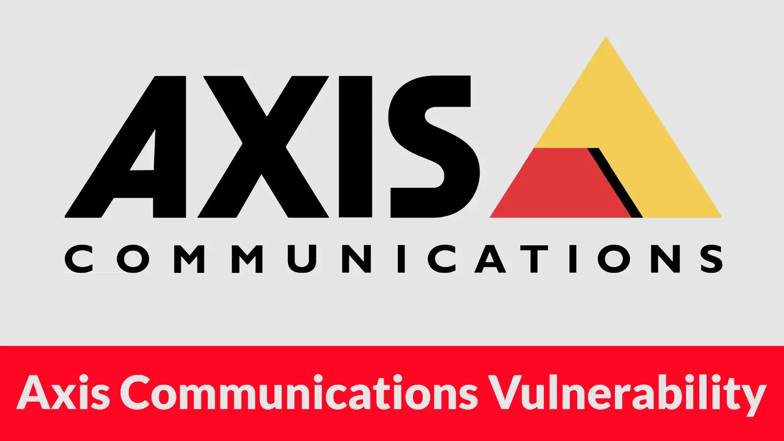 Axis Communications Vulnerability Exposes Azure Storage Account Credentials Axis Communications Vulnerability Exposes Azure Storage Account Credentials