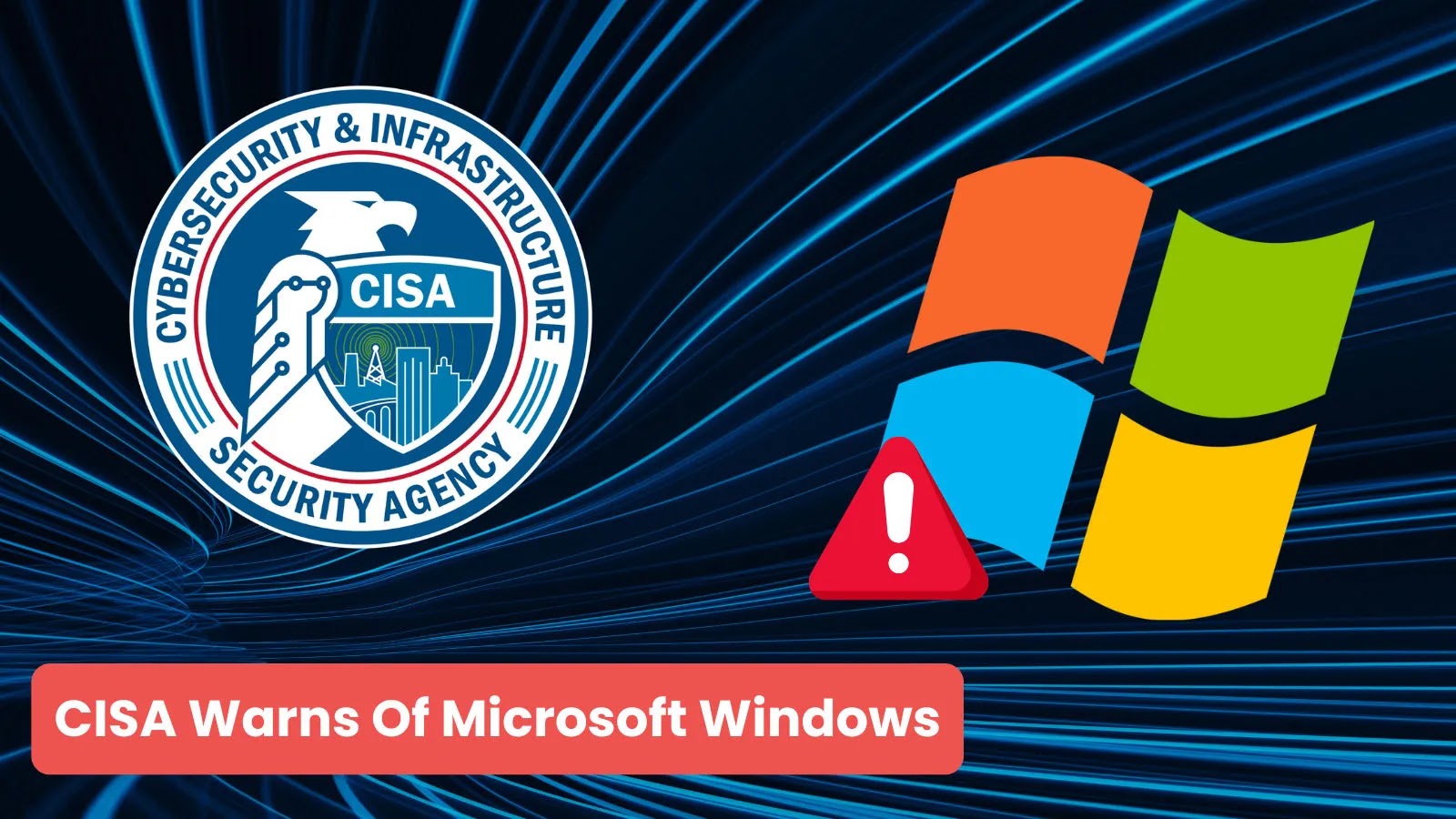 CISA Warns Of Windows Improper Access Control Vulnerability Exploited In Attacks CISA Warns Of Windows Improper Access Control Vulnerability Exploited In Attacks
