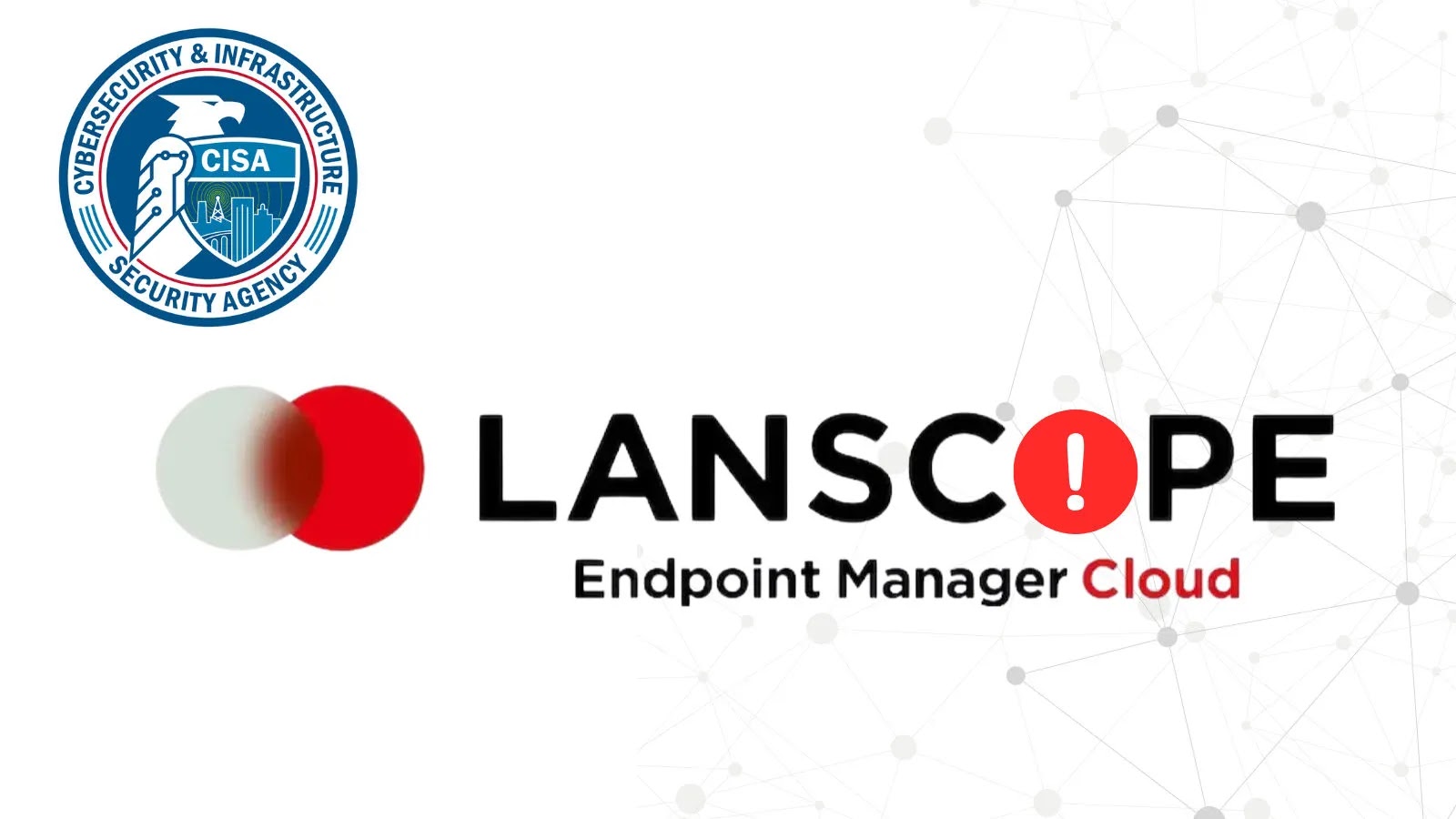 CISA Warns of Motex LANSCOPE Endpoint Manager Vulnerability Exploited in Attacks CISA Warns of Motex LANSCOPE Endpoint Manager Vulnerability Exploited in Attacks