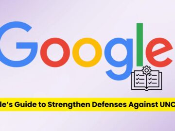 Google Publishes Security Hardening Guide to Counter UNC6040 Threats