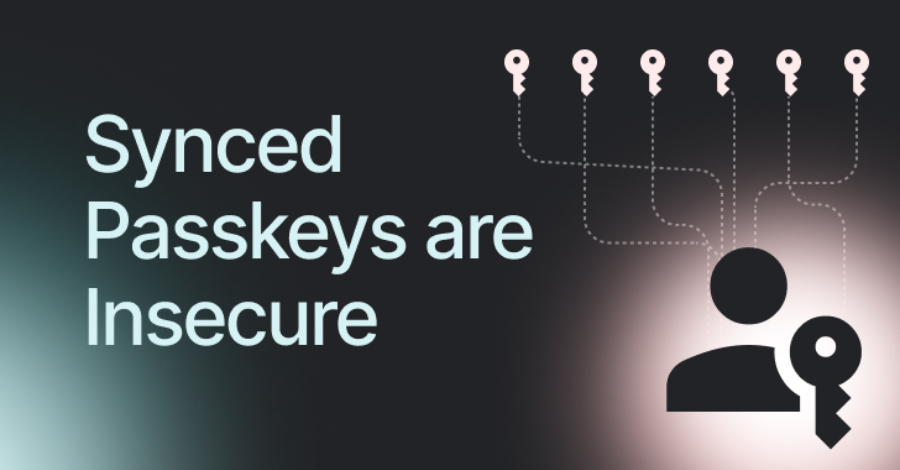 How Attackers Bypass Synced Passkeys How Attackers Bypass Synced Passkeys