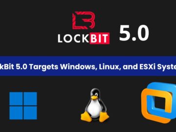 LockBit 5.0 Targets Windows, Linux, and ESXi Systems in Ongoing Attacks