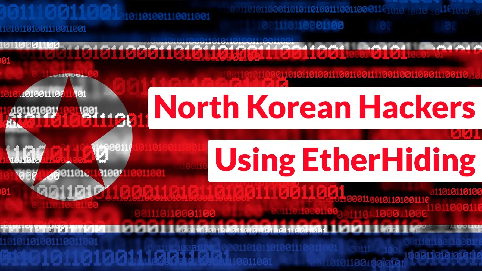 North Korean Hackers Using EtherHiding to Deliver Malware and Steal Cryptocurrency North Korean Hackers Using EtherHiding to Deliver Malware and Steal Cryptocurrency