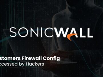 SonicWall Confirms That Hackers Stole All Customers Firewall Configuration Backup Files