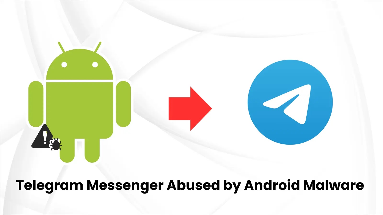 Telegram Messenger Abused by Android Malware to Seize Full Device Control Telegram Messenger Abused by Android Malware to Seize Full Device Control
