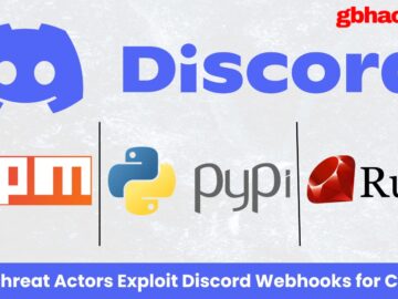 Threat Actors Exploit Discord Webhooks for C2 via npm, PyPI, and Ruby Packages - GBHackers Security