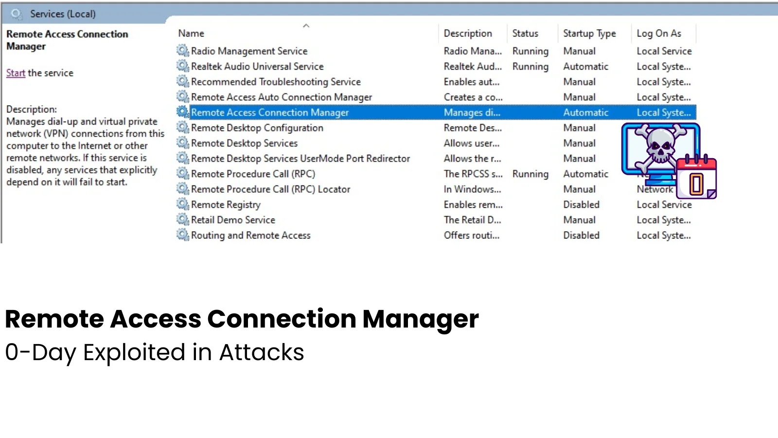 Windows Remote Access Connection Manager 0-Day Vulnerability Exploited in Attacks Windows Remote Access Connection Manager 0-Day Vulnerability Exploited in Attacks