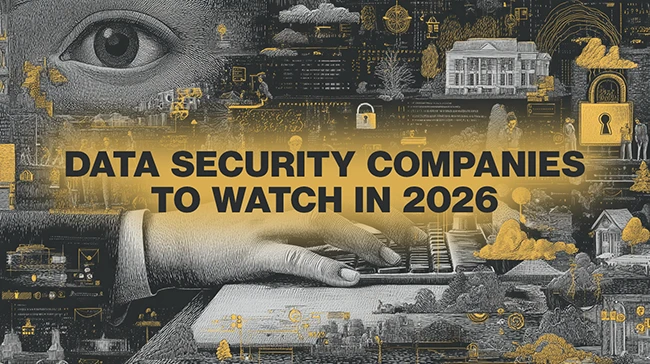 10 data security companies to watch in 2026 10 data security companies to watch in 2026