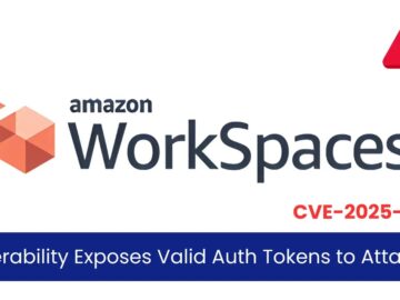 Amazon WorkSpaces for Linux Vulnerability Exposes Valid Auth Tokens to Attackers