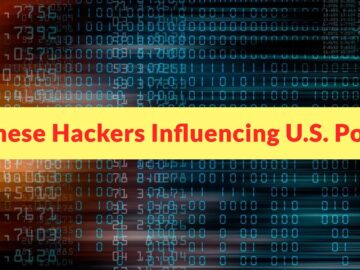 Chinese Hackers Organization Influence U.S. Government Policy on International Issues